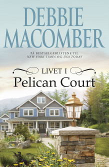 Livet i Pelican Court av Debbie Macomber (Ebok)