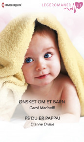 Ønsket om et barn ; PS Du er pappa! av Dianne Drake og Carol Marinelli (Ebok)