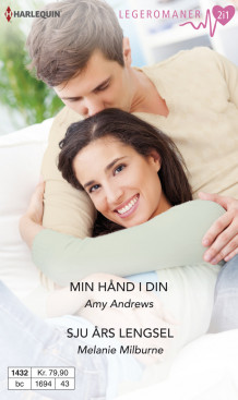 Min hånd i din ; Sju års lengsel av Amy Andrews og Melanie Milburne (Ebok)
