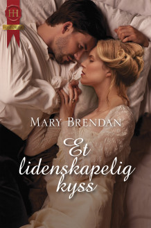 Et lidenskapelig kyss av Mary Brendan (Ebok)