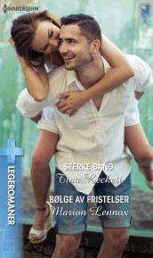 Sterke bånd ; Bølge av fristelser av Tina Beckett og Marion Lennox (Ebok)