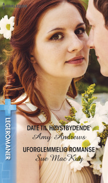 Date til høystbydende ; Uforglemmelig romanse av Amy Andrews og Sue MacKay (Ebok)