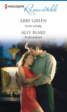 Livets veivalg ; Bryllupsdaten av Abby Green og Ally Blake (Ebok)