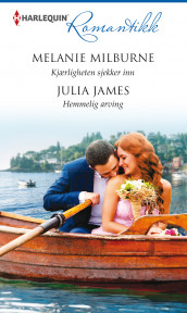 Kjærligheten sjekker inn ; Hemmelig arving av Julia James og Melanie Milburne (Ebok)