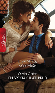 Kyss meg! ; En spektakulær brud av Emily McKay og Olivia Gates (Ebok)