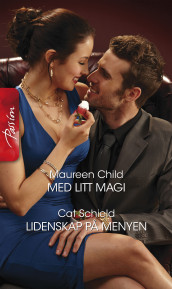 Med litt magi ; Lidenskap på menyen av Maureen Child og Cat Schield (Ebok)