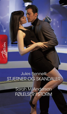 Stjerner og skandaler ; Følelser i storm av Jules Bennett og Sarah M. Anderson (Ebok)