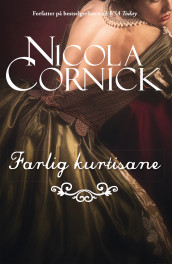 Farlig kurtisane av Nicola Cornick (Ebok)