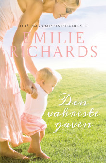 Den vakreste gaven av Emilie Richards (Ebok)