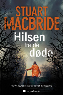 Hilsen fra de døde av Stuart MacBride (Ebok)