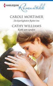 Da kjærligheten flyttet inn ; Kjekk som synden av Carole Mortimer og Cathy Williams (Ebok)