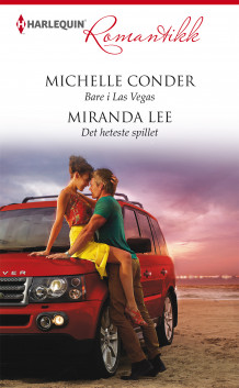 Bare i Las Vegas ; Det heteste spillet av Michelle Conder og Miranda Lee (Ebok)