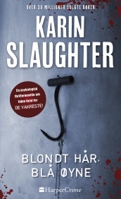 Blondt hår, blå øyne av Karin Slaughter (Ebok)