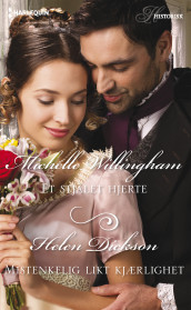 Et stjålet hjerte ; Mistenkelig likt kjærlighet av Helen Dickson og Michelle Willingham (Ebok)