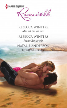 Minnet om en natt ; Fremtiden er vår ; En dag på stranden av Rebecca Winters og Natalie Anderson (Ebok)