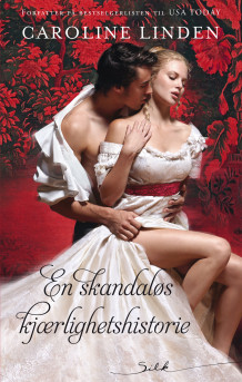 En skandaløs kjærlighetshistorie av Caroline Linden (Ebok)