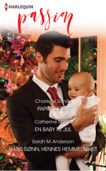 Pappatesten ; En baby til jul ; Hans sønn, hennes hemmelighet av Charlene Sands, Catherine Mann og Sarah M. Anderson (Ebok)