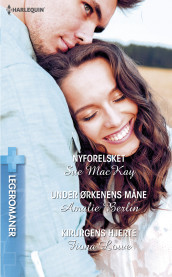 Nyforelsket ; Under ørkenens måne ; Kirurgens hjerte av Amalie Berlin, Fiona Lowe og Sue MacKay (Ebok)