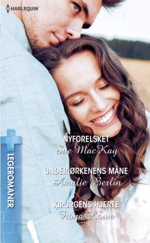 Nyforelsket ; Under ørkenens måne ; Kirurgens hjerte av Sue MacKay, Amalie Berlin og Fiona Lowe (Ebok)