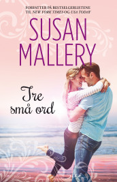 Tre små ord av Susan Mallery (Ebok)