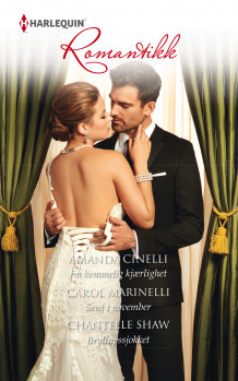 En hemmelig kjærlighet ; Sent i november ; Bryllupssjokket av Amanda Cinelli, Carol Marinelli og Chantelle Shaw (Ebok)