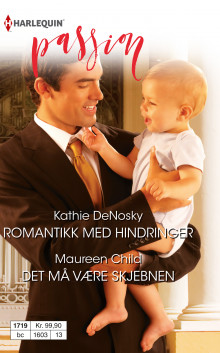 Romantikk med hindringer ; Det må være skjebnen av Kathie DeNosky og Maureen Child (Ebok)