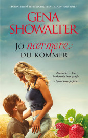 Jo nærmere du kommer av Gena Showalter (Ebok)