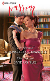 En kongelig overraskelse ; Sand og silke av Olivia Gates og Cat Schield (Ebok)