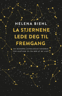 La stjernene lede deg til fremgang av Helena Biehl (Ebok)