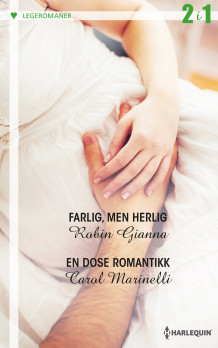Farlig, men herlig ; En dose romantikk av Robin Gianna og Carol Marinelli (Ebok)