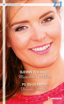 Hjemme ved havet ; PS: Du er pappa! av Meredith Webber og Dianne Drake (Ebok)