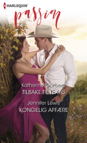 Tilbake til Texas ; Kongelig affære av Katherine Garbera og Jennifer Lewis (Ebok)