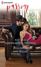 Lidenskapelig oppdrag ; Nye regler av Anna DePalo og Kristi Gold (Ebok)