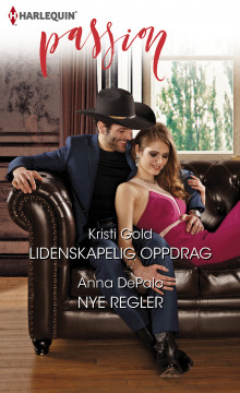 Lidenskapelig oppdrag ; Nye regler av Kristi Gold og Anna DePalo (Ebok)