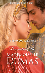 Den talentfulle mademoiselle Dumas av Amanda McCabe (Ebok)