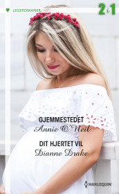 Gjemmestedet ; Dit hjertet vil av Dianne Drake og Annie O'Neil (Ebok)