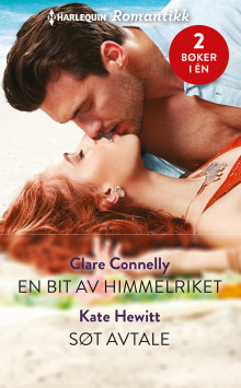 En bit av himmelriket ; Søt avtale av Clare Connelly og Kate Hewitt (Ebok)