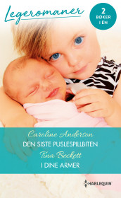 Den siste puslespillbiten ; I dine armer av Caroline Anderson og Tina Beckett (Ebok)