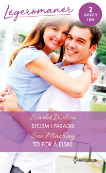 Storm i paradis ; Tid for å elske av Scarlet Wilson og Sue MacKay (Ebok)