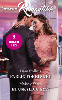Farlig forelsket ; Et uskyldig kyss av Dani Collins og Maisey Yates (Ebok)