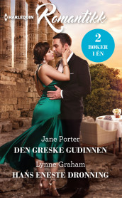 Den greske gudinnen ; Hans eneste dronning av Lynne Graham og Jane Porter (Ebok)