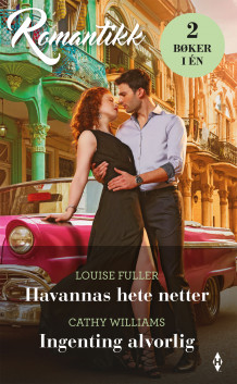 Havannas hete netter ; Ingenting alvorlig av Louise Fuller og Cathy Williams (Ebok)