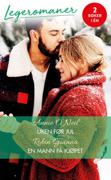 Uken før jul ; En mann på kjøpet av Annie O'Neil og Robin Gianna (Ebok)