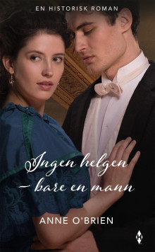 Ingen helgen - bare en mann av Anne O'Brien (Ebok)