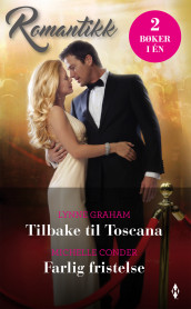 Tilbake til Toscana ; Farlig fristelse av Michelle Conder og Lynne Graham (Ebok)