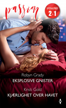 Eksplosive gnister ; Kjærlighet over havet av Robyn Grady og Kristi Gold (Ebok)