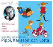 Astrid läser och berättar om Pippi, Karlsson och Lotta av Astrid Lindgren (Lydbok-CD)