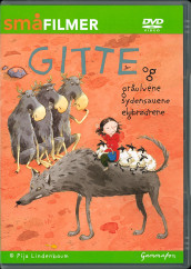 Gitte og gråulvene ; Gitte og sydensauene ; Gitte og elgbrødrene av Pija Lindenbaum (DVD)