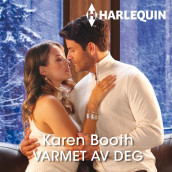 Varmet av deg av Karen Booth (Nedlastbar lydbok)