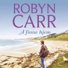Å finne hjem av Robyn Carr (Nedlastbar lydbok)